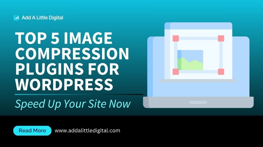 Top 5 Image Compression Plugins for WordPress: Speed Up Your Site Now
