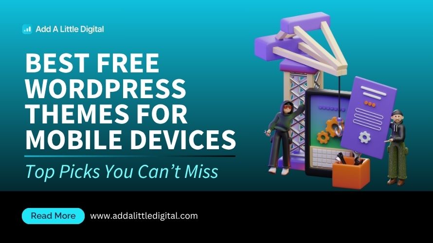 Best Free WordPress Themes for Mobile Devices: Top Picks You Can't Miss