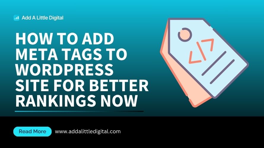 How to Add Meta Tags to WordPress Site for Better Rankings Now
