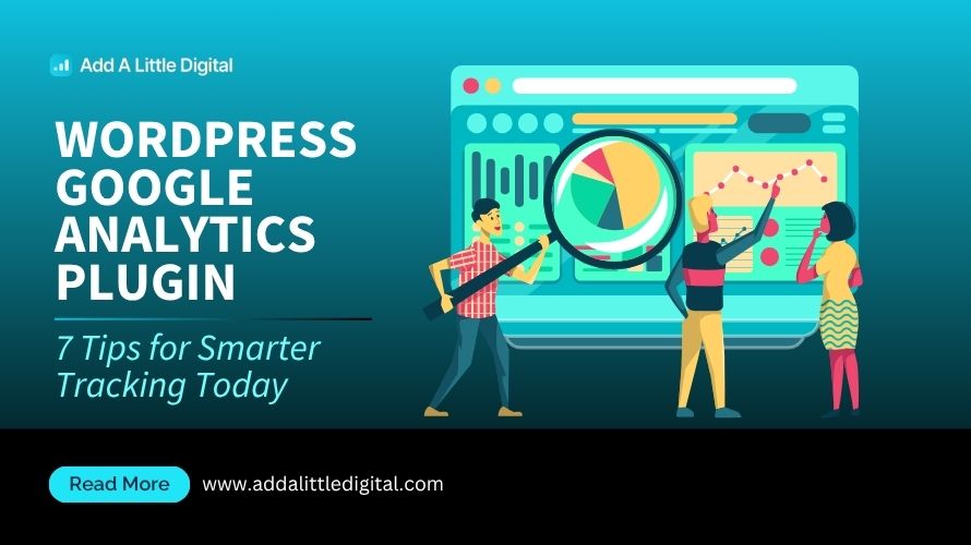 WordPress Google Analytics Plugin: 7 Tips for Smarter Tracking Today