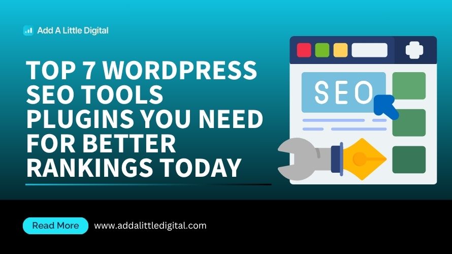 Top 7 WordPress SEO Tools Plugins You Need for Better Rankings Today