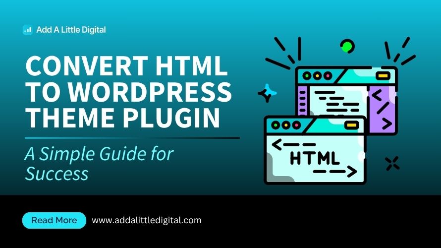 Convert HTML to WordPress Theme Plugin: A Simple Guide for Success