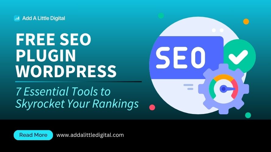 Free SEO Plugin WordPress: 7 Essential Tools to Skyrocket Your Rankings