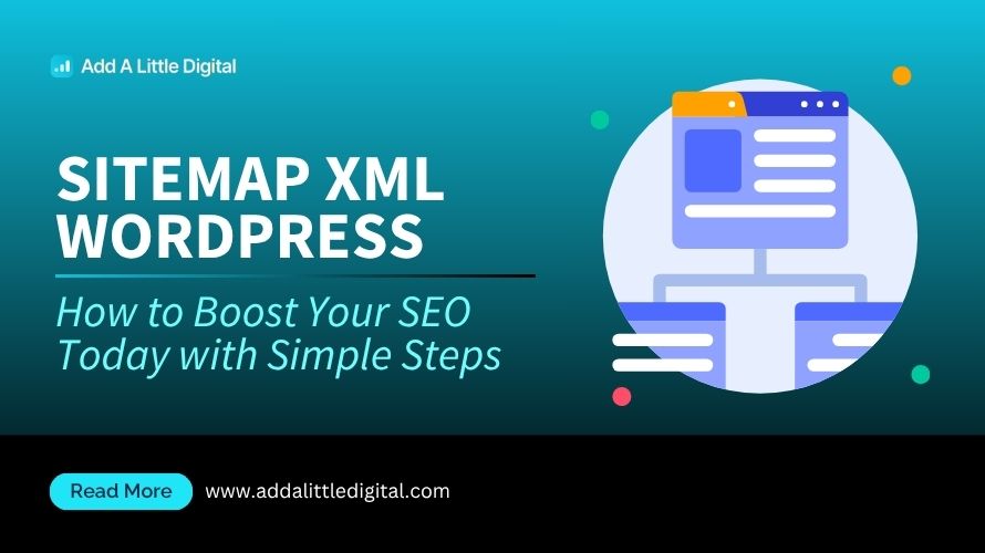 Sitemap XML WordPress: How to Boost Your SEO Today with Simple Steps