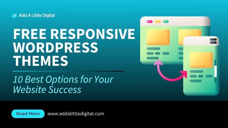 Free Responsive WordPress Themes: 10 Best Options for Your Website Success
