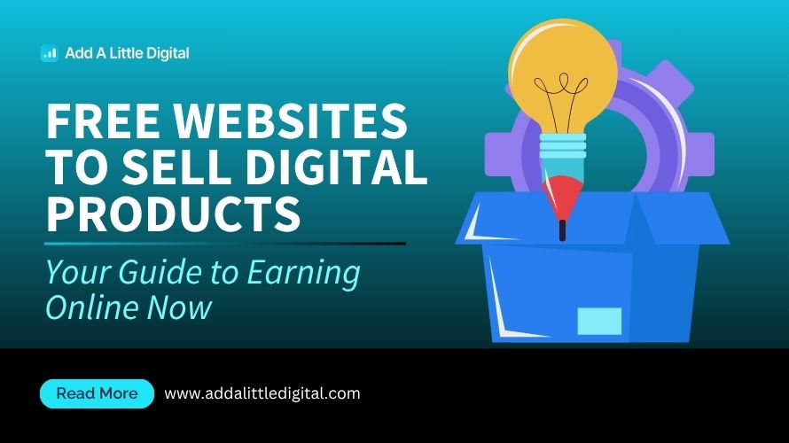 Free Websites to Sell Digital Products: Your Guide to Earning Online Now