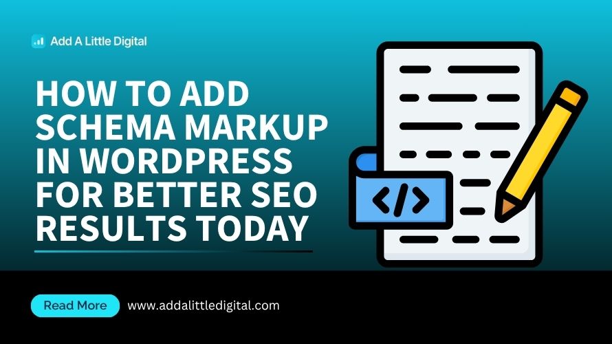 How to Add Schema Markup in WordPress for Better SEO Results Today