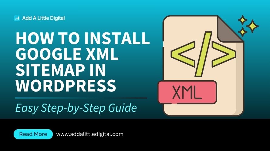 How to Install Google XML Sitemap in WordPress: Easy Step-by-Step Guide