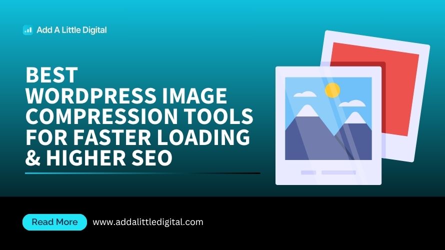 Best WordPress Image Compression Tools for Faster Loading & Higher SEO