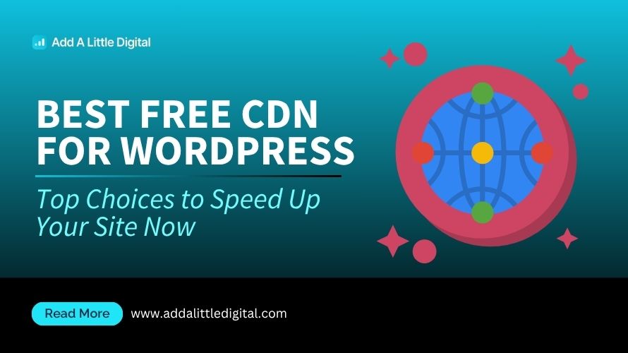 Best Free CDN for WordPress: Top Choices to Speed Up Your Site Now