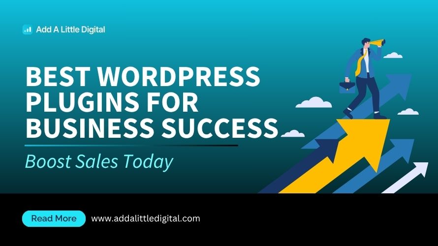 Best WordPress Plugins for Business Success: Boost Sales Today