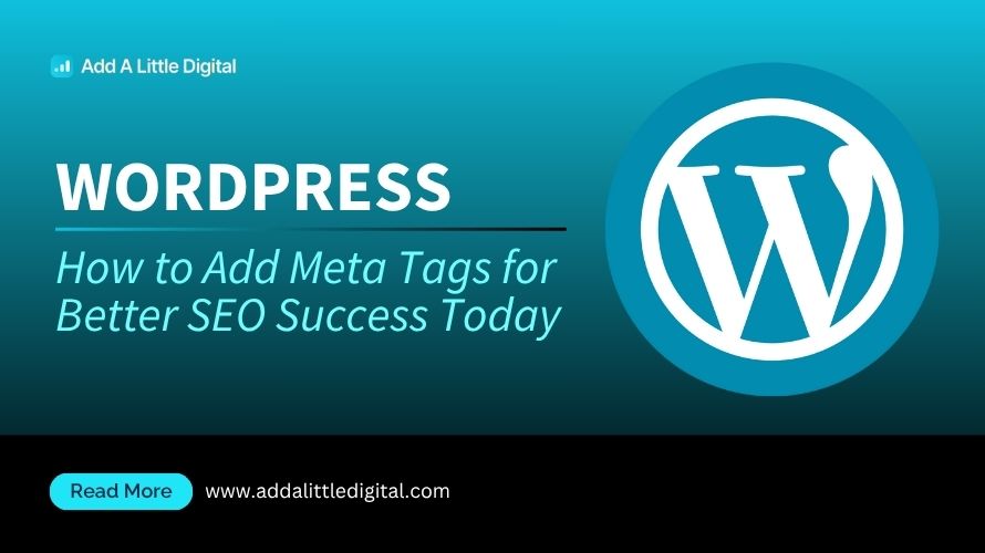 WordPress: How to Add Meta Tags for Better SEO Success Today