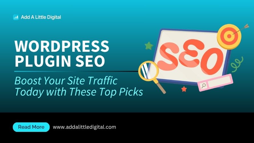 WordPress Plugin SEO: Boost Your Site Traffic Today with These Top Picks