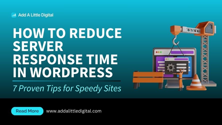 How to Reduce Server Response Time in WordPress: 7 Proven Tips for Speedy Sites