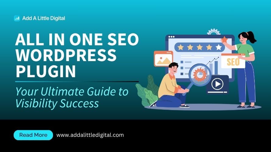 All in One SEO WordPress Plugin: Your Ultimate Guide to Visibility Success
