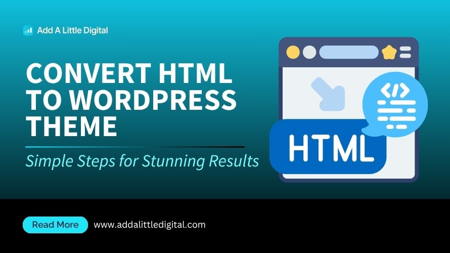 Convert HTML to WordPress Theme: Simple Steps for Stunning Results
