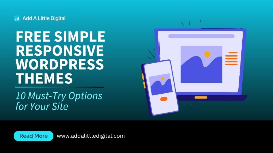 Free Simple Responsive WordPress Themes: 10 Must-Try Options for Your Site