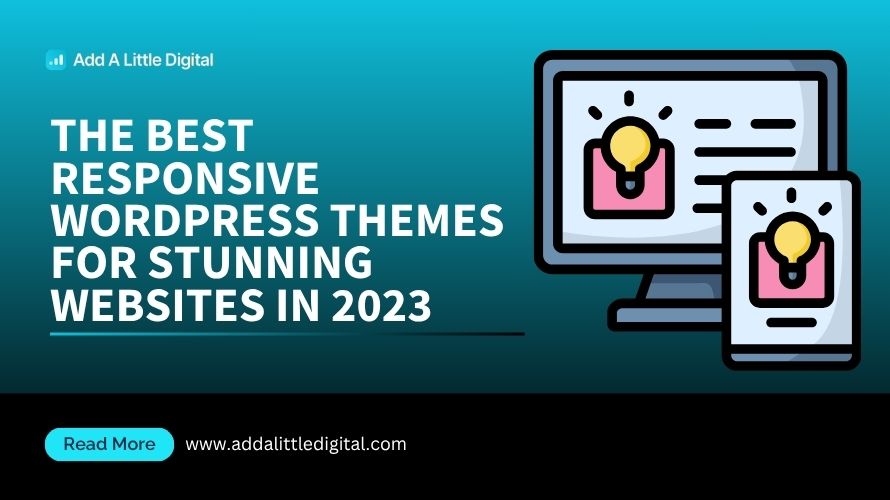 The Best Responsive WordPress Themes for Stunning Websites in 2023