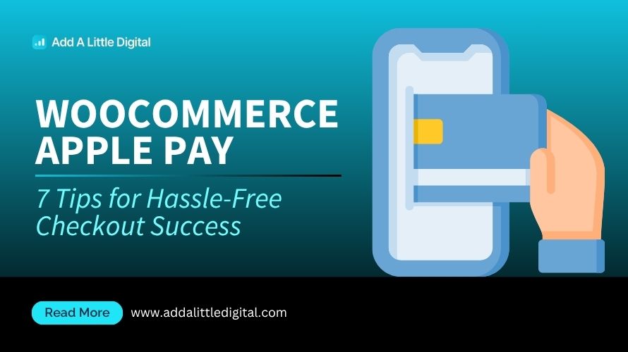 WooCommerce Apple Pay: 7 Tips for Hassle-Free Checkout Success
