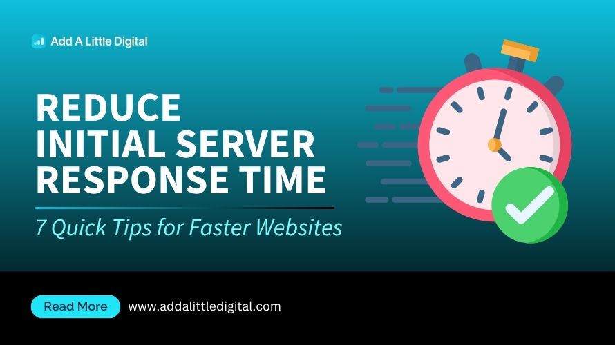Reduce Initial Server Response Time: 7 Quick Tips for Faster Websites