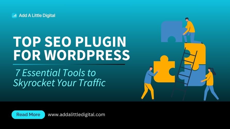 Top SEO Plugin for WordPress: 7 Essential Tools to Skyrocket Your Traffic