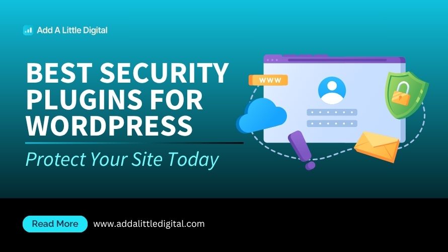 Best Security Plugins for WordPress: Protect Your Site Today
