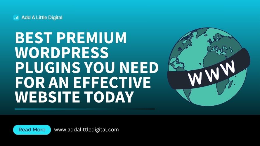 Best Premium WordPress Plugins You Need for an Effective Website Today