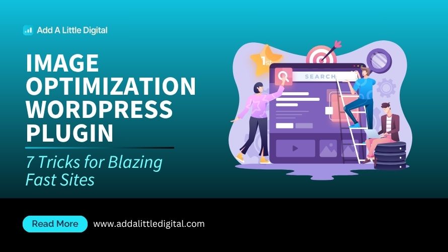 Image Optimization WordPress Plugin: 7 Tricks for Blazing Fast Sites