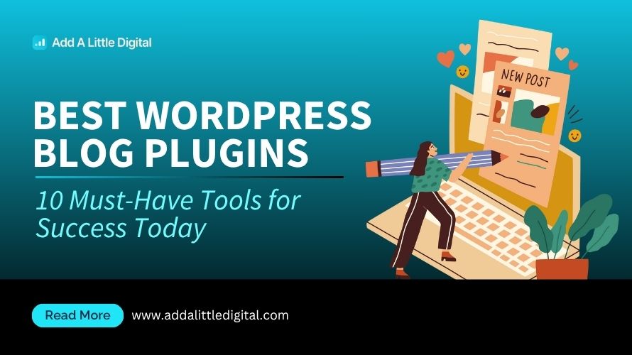 Best WordPress Blog Plugins: 10 Must-Have Tools for Success Today