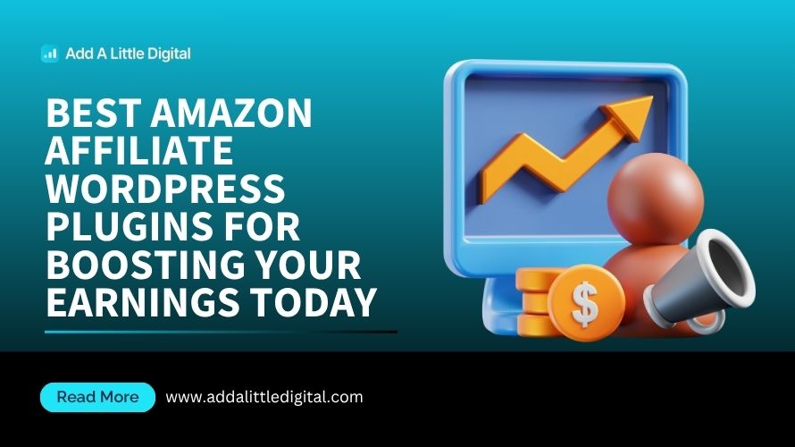 Best Amazon Affiliate WordPress Plugins for Boosting Your Earnings Today