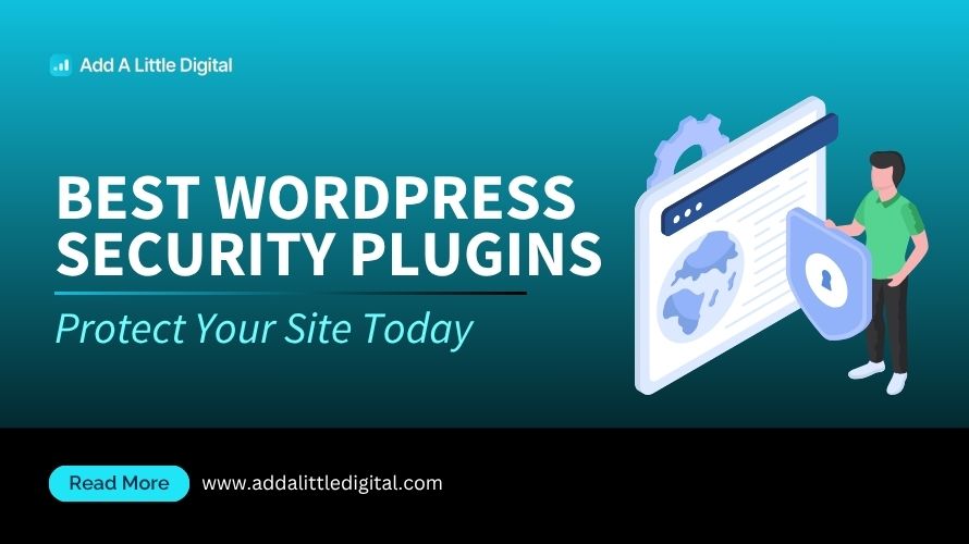 Best WordPress Security Plugins: Protect Your Site Today