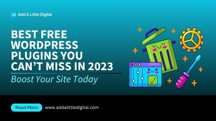 Best Free WordPress Plugins You Can't Miss in 2023: Boost Your Site Today