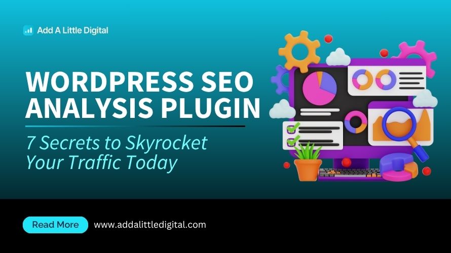 WordPress SEO Analysis Plugin: 7 Secrets to Skyrocket Your Traffic Today