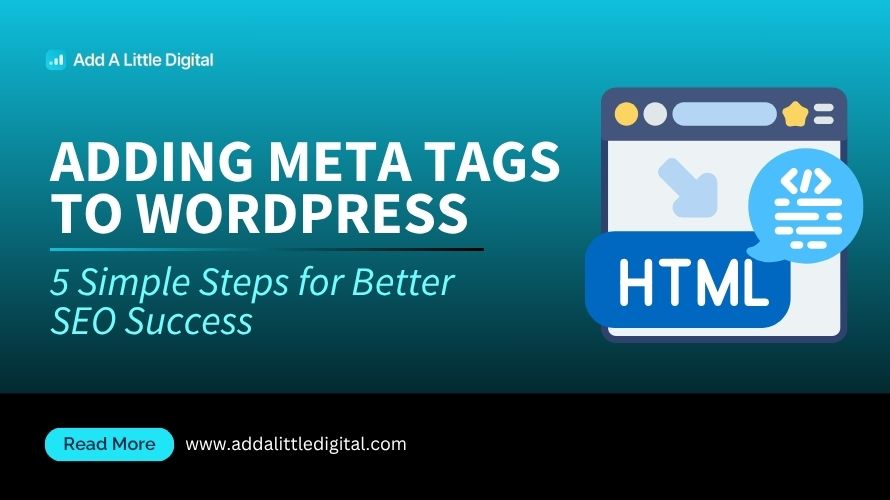 Adding Meta Tags to WordPress: 5 Simple Steps for Better SEO Success