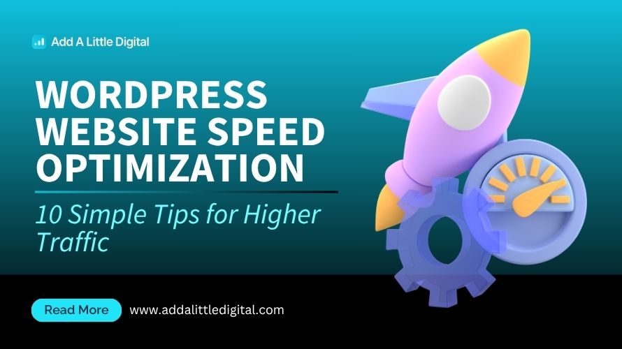 WordPress Website Speed Optimization: 10 Simple Tips for Higher Traffic