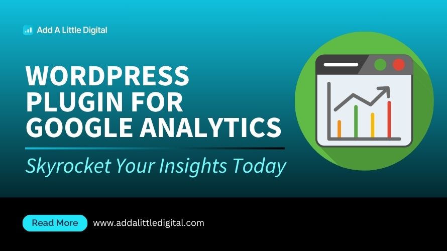 WordPress Plugin for Google Analytics: Skyrocket Your Insights Today