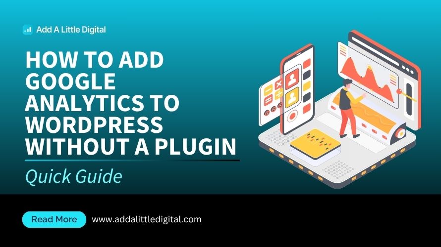 How to Add Google Analytics to WordPress Without a Plugin - Quick Guide