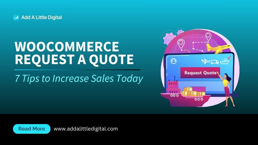 WooCommerce Request a Quote: 7 Tips to Increase Sales Today