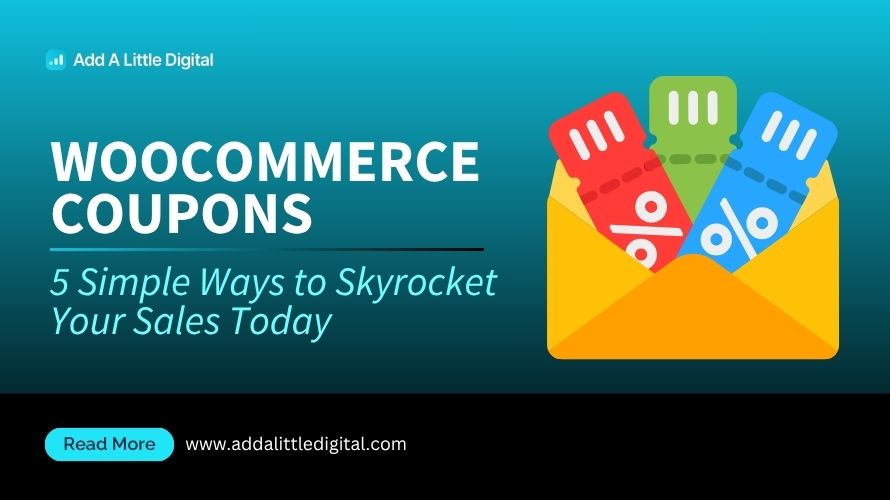 WooCommerce Coupons: 5 Simple Ways to Skyrocket Your Sales Today