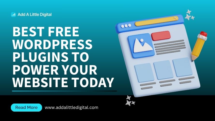 Best Free WordPress Plugins to Power Your Website Today