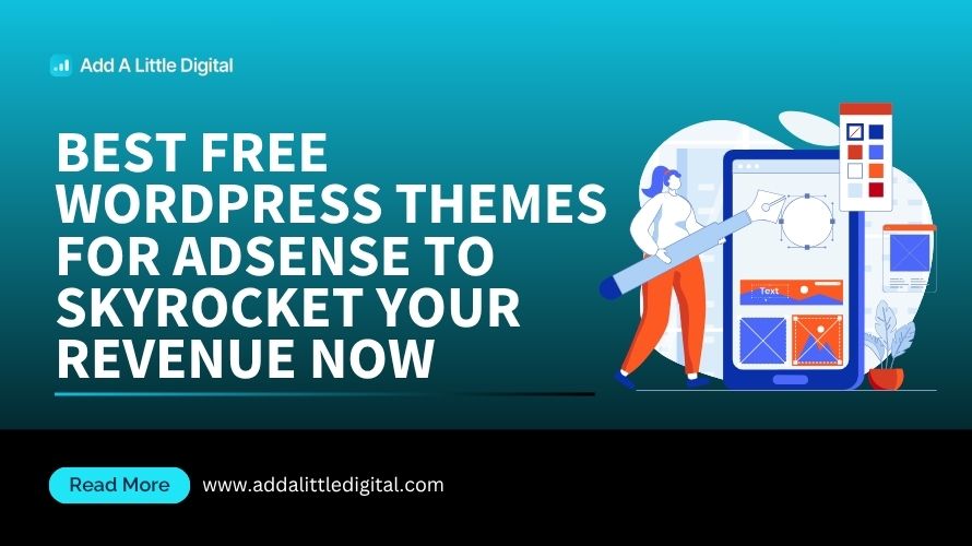 Best Free WordPress Themes for AdSense to Skyrocket Your Revenue Now