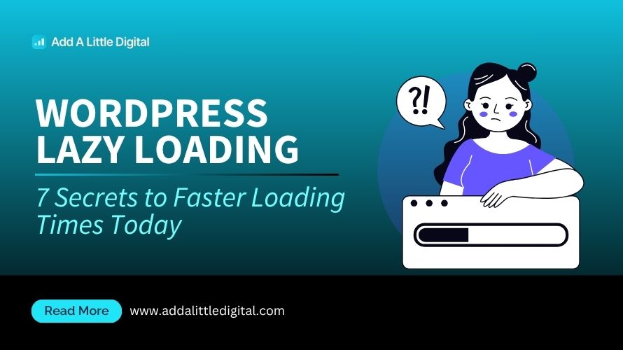 WordPress Lazy Loading: 7 Secrets to Faster Loading Times Today
