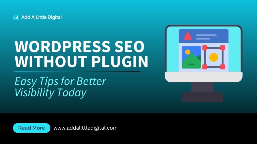 WordPress SEO Without Plugin: Easy Tips for Better Visibility Today