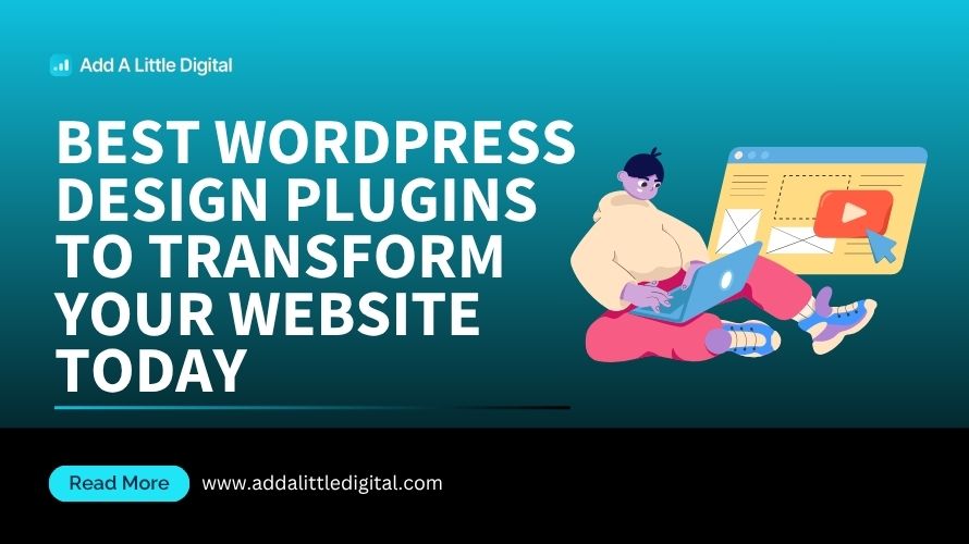 Best WordPress Design Plugins to Transform Your Website Today