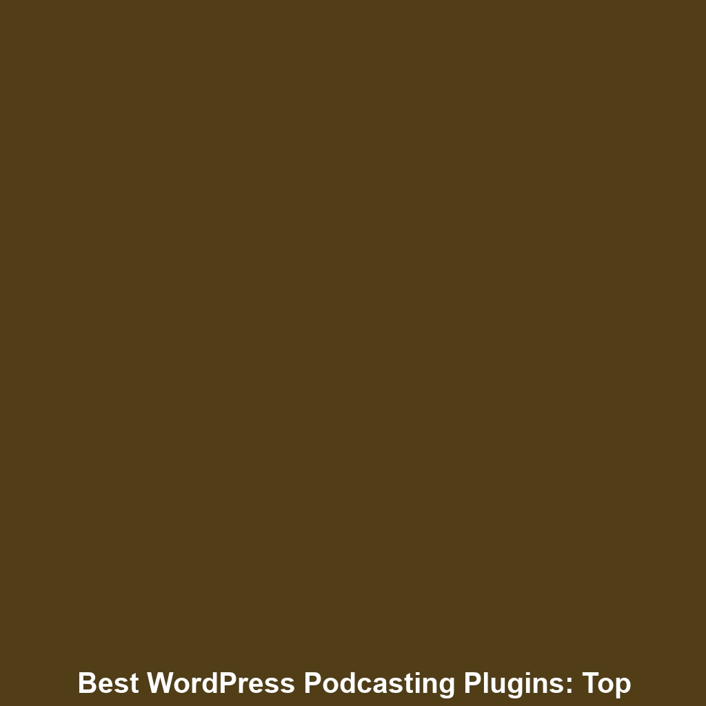 Best WordPress Podcasting Plugins: Top Picks for Engaging Your Audience Today