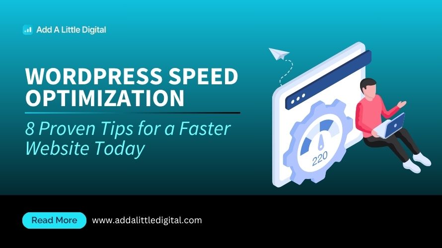 WordPress Speed Optimization: 8 Proven Tips for a Faster Website Today