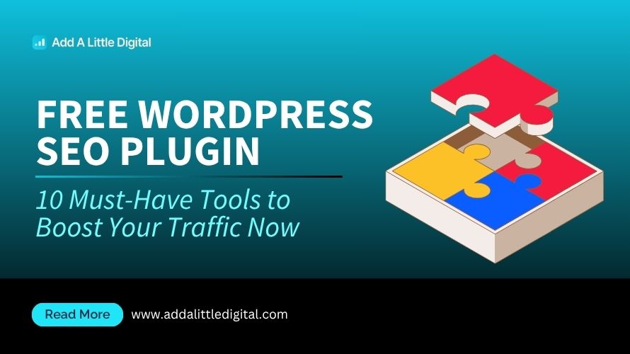 Free WordPress SEO Plugin: 10 Must-Have Tools to Boost Your Traffic Now