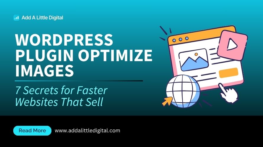 WordPress Plugin Optimize Images: 7 Secrets for Faster Websites That Sell