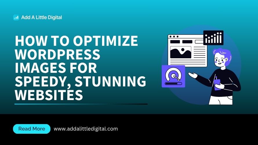 How to Optimize WordPress Images for Speedy, Stunning Websites