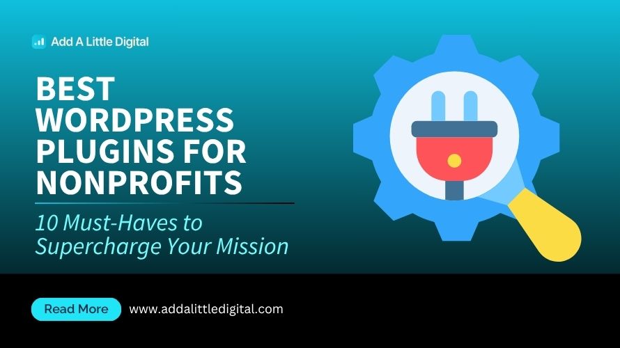 Best WordPress Plugins for Nonprofits: 10 Must-Haves to Supercharge Your Mission